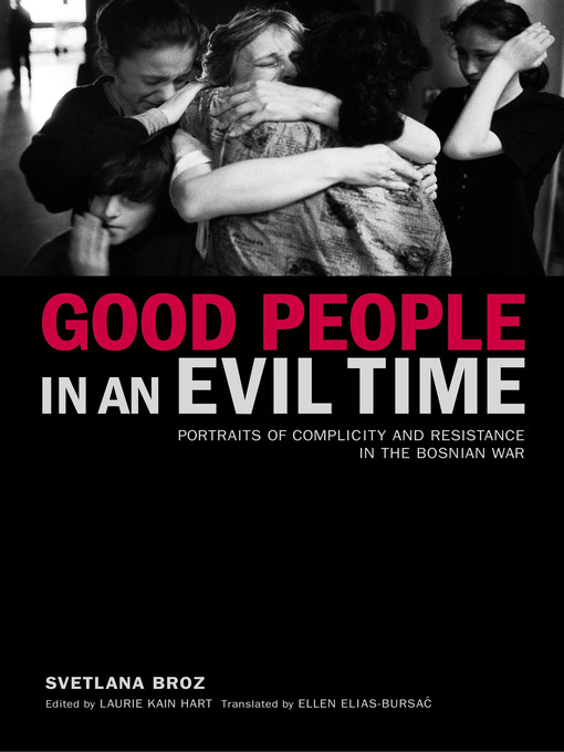 Title details for Good People in an Evil Time by Svetlana Broz - Available